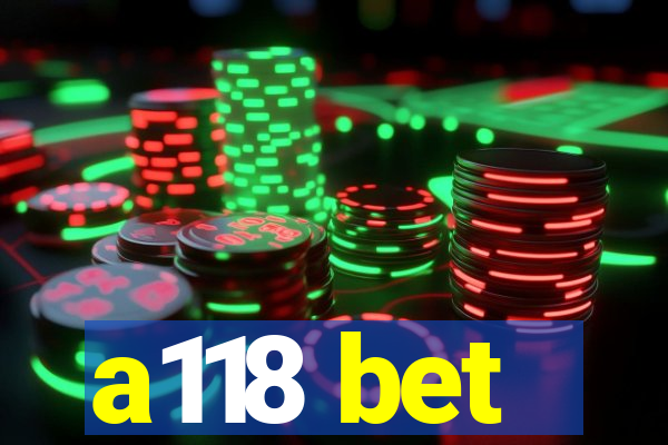 a118 bet